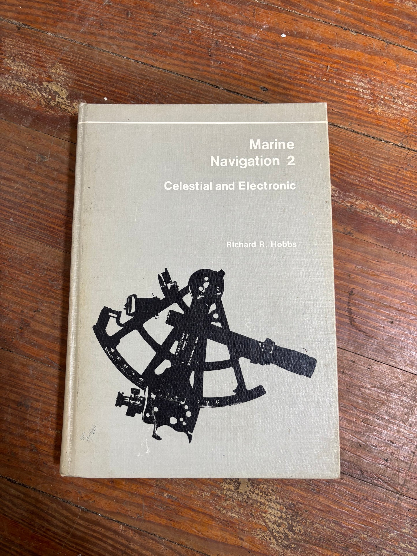 Marine Navigation 2 - Celestial And Electronic BY Richard R. Hobbs