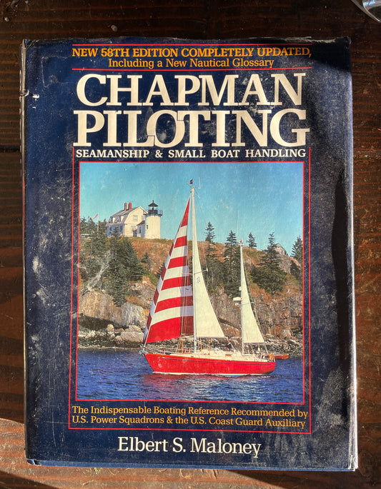 58th Edition Chapman Piloting Seaman Ship And Small Boat Handling BY Elbert S. Maloney