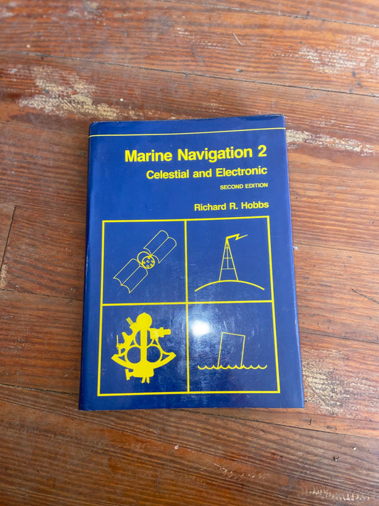 Marine Navigation 2: Celestial And Electrical BY Richard R. Hobbs