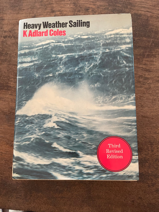 Heavy Weather Sailing BY K Adlard Coles (Third Revised Edition)